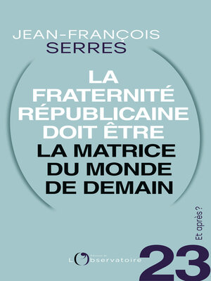 cover image of Et après ? #23 La fraternité républicaine doit être la matrice du monde de demain